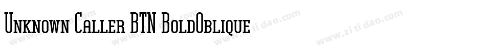 Unknown Caller BTN BoldOblique字体转换